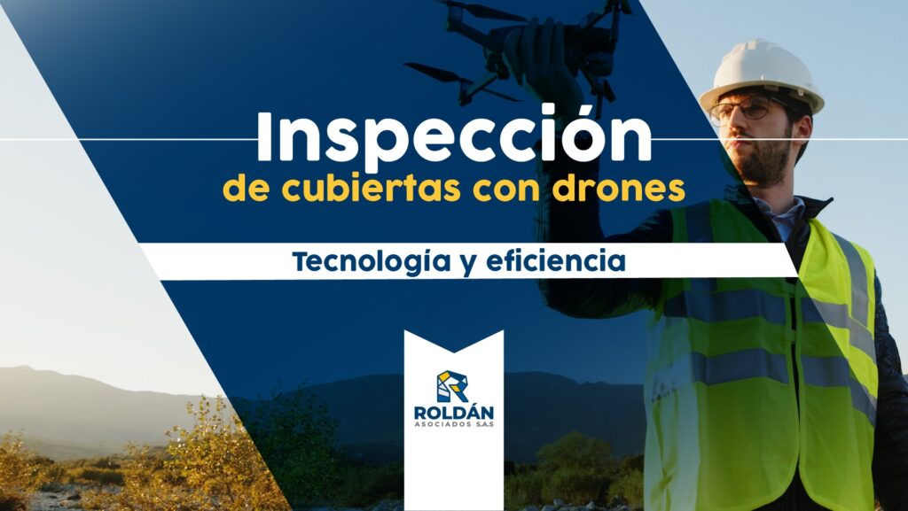 Inspección de cubiertas con drones: Tecnología y eficiencia