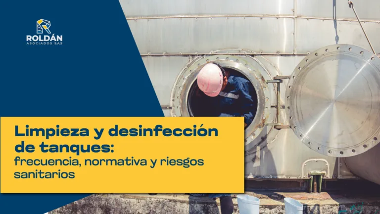 Limpieza y desinfección de tanques: frecuencia, normativa y riesgos sanitarios